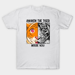 Awaken The Tiger Inside You Malayan Sumatran Bengal Tiger T-Shirt